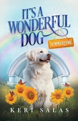 It's a Wonderful Dog - Summertime - Keri Salas