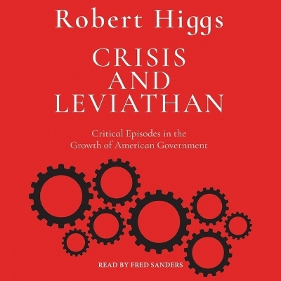 Crisis and Leviathan - Robert Higgs