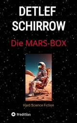 Die Mars-Box - Detlef Schirrow