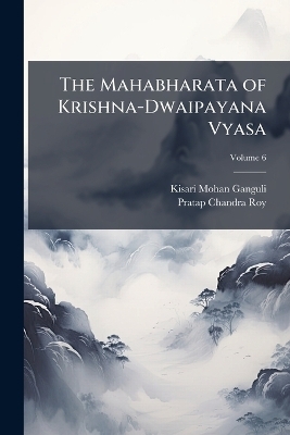 The Mahabharata of Krishna-Dwaipayana Vyasa - Kisari Mohan Ganguli, Pratap Chandra Roy
