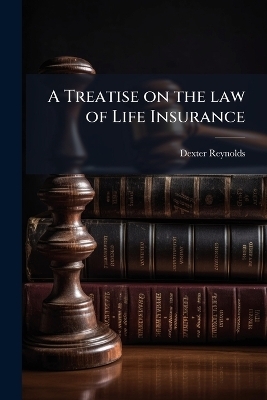 A Treatise on the law of Life Insurance