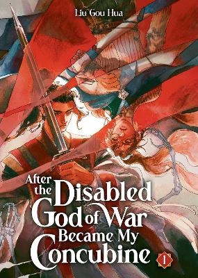 After the Disabled God of War Became My Concubine (Novel) Vol. 1 -  Liu Gou Hua