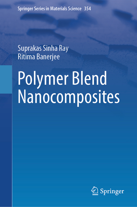 Polymer Blend Nanocomposites - Suprakas Sinha Ray, Ritima Banerjee
