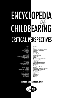 Encyclopedia of Childbearing - Carol Mann, Barbara Katz Rothman
