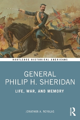 General Philip H. Sheridan - Jonathan A. Noyalas