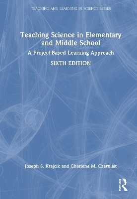 Teaching Science in Elementary and Middle School - Joseph S. Krajcik, Charlene M. Czerniak