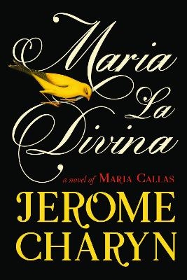 Maria La Divina - Jerome Charyn