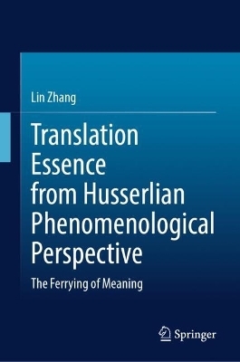 Translation Essence from Husserlian Phenomenological Perspective - Lin Zhang