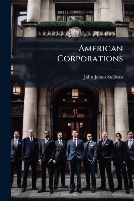 American Corporations - John James Sullivan