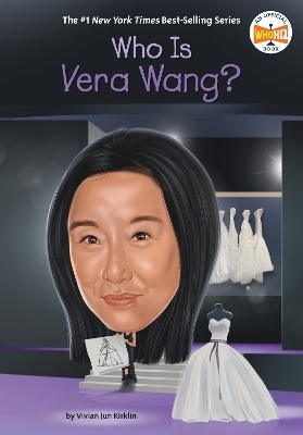 Who Is Vera Wang? - Vivian Jun Kirklin