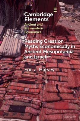 Reading Creation Myths Economically in Ancient Mesopotamia and Israel