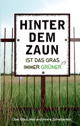 Hinter dem Zaun ist das Gras immer gr&uuml;ner - Perry Payne