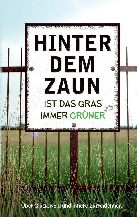 Hinter dem Zaun ist das Gras immer gr&uuml;ner - Perry Payne