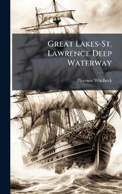 Great Lakes-St. Lawrence Deep Waterway - Florence Whitbeck
