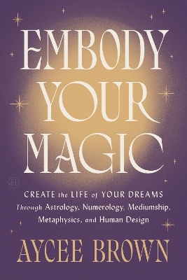 Embody Your Magic - Aycee Brown