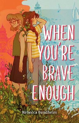 When You're Brave Enough - Rebecca Bendheim