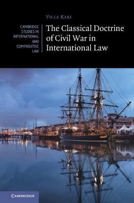 The Classical Doctrine of Civil War in International Law - Ville Kari