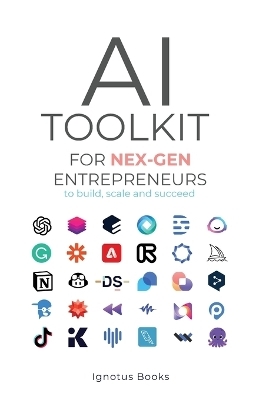 AI Toolkit for NEX-GEN Entrepreneurs -  Ignotus