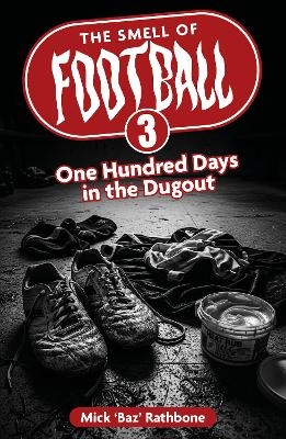 The Smell of Football III - Mick Rathbone