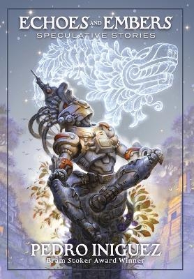 Echoes and Embers - Pedro Iniguez