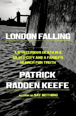 London Falling - PATRICK RADDEN KEEFE