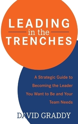 Leading in the Trenches - David Graddy
