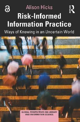 Risk-Informed Information Practice - Alison Hicks