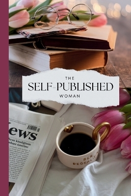 The Self-Published Woman - Nicole Perriella-Rehmke