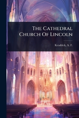 The Cathedral Church Of Lincoln