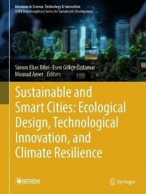 Sustainable and Smart Cities: Ecological Design, Technological Innovation, and Climate Resilience - 