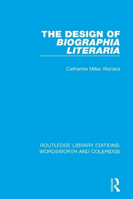 The Design of Biographia Literaria - Catherine M. Wallace