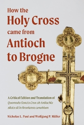 How the Holy Cross came from Antioch to Brogne
