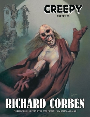 Creepy Presents: Richard Corben - Richard Corben, Doug Moench