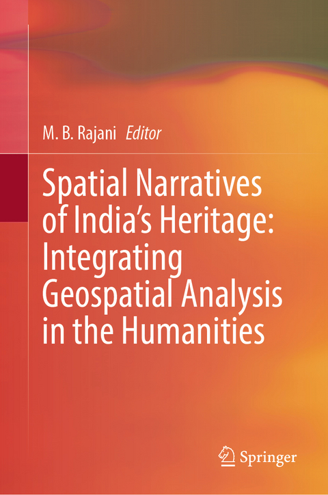Spatial Narratives of India's Heritage: Integrating Geospatial Analysis in the Humanities - 