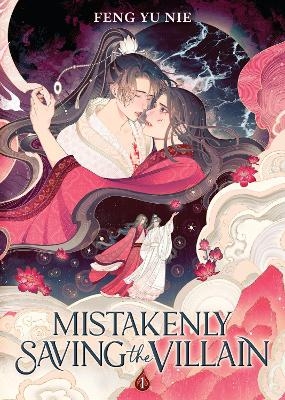 Mistakenly Saving the Villain (Novel) Vol. 1 -  Feng Yu Nie