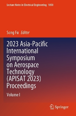 2023 Asia-Pacific International Symposium on Aerospace Technology (APISAT 2023) Proceedings - 