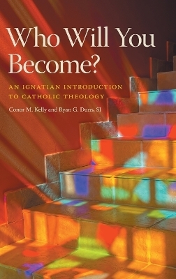Who Will You Become? - Conor M. Kelly, Ryan G. Duns