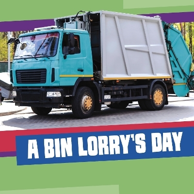 A Bin Lorry's Day - Nicole A. Mansfield