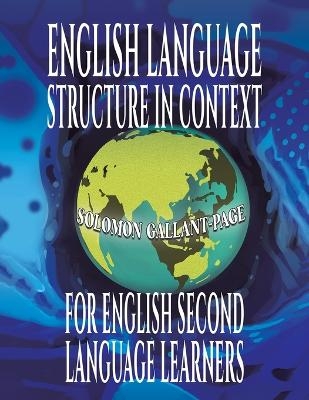 English Language Structure in Context for English Second Language Learners - Solomon Gallant-Page