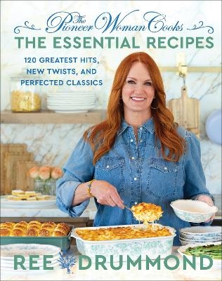 The Pioneer Woman Cooks&mdash;The Essential Recipes - Ree Drummond