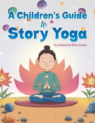 A Children's Guide to Story Yoga