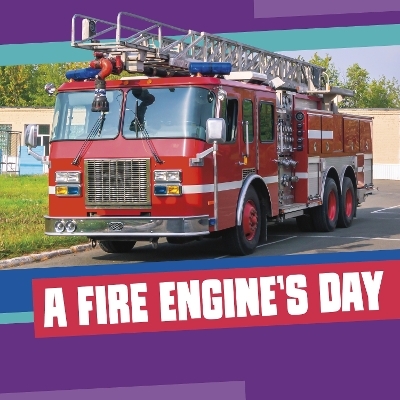 A Fire Engine's Day - Nicole A. Mansfield