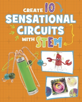 Create 10 Sensational Circuits with STEM - Chelsey Luciow