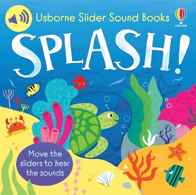 Slider Sound Books: Splash! - Sam Taplin