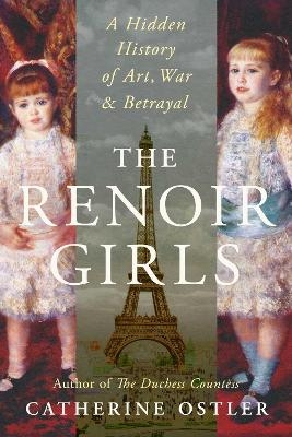 The Renoir Girls - Catherine Ostler