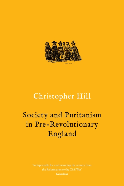 Society and Puritanism in Pre-Revolutionary England -  Christopher Hill