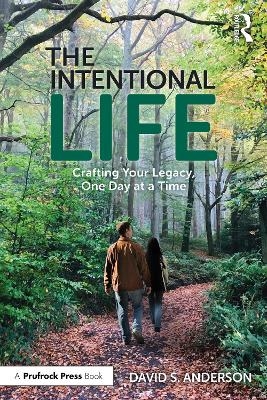 The Intentional Life - David S. Anderson