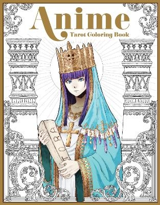 The Anime Tarot Coloring Book