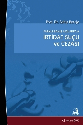 The Crime and Punishment of Apostasy from Different Perspectives - Sahip Beroje