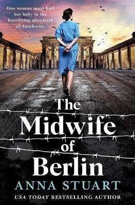 The Midwife of Berlin - Anna Stuart